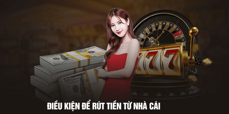 Phải đạt đủ số vòng cược nếu rút tiền